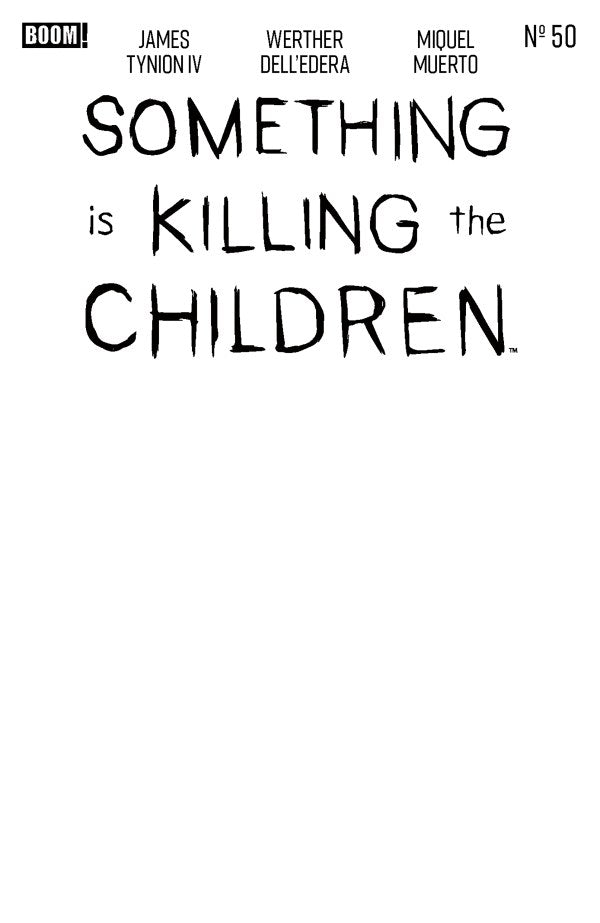 SOMETHING IS KILLING THE CHILDREN #50 CVR D BLANK SKETCH VAR - PREORDER (FOC 20/7/26) DUE IN STORE 7/10/26