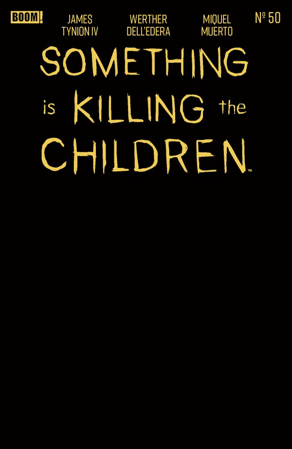 SOMETHING IS KILLING THE CHILDREN #50 CVR D BLANK FOIL VAR - PREORDER (FOC 20/7/26) DUE IN STORE 7/10/26