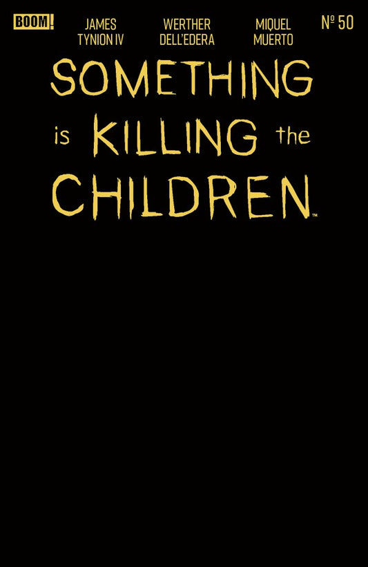 SOMETHING IS KILLING THE CHILDREN #50 CVR D BLANK FOIL VAR - PREORDER (FOC 20/7/26) DUE IN STORE 7/10/26