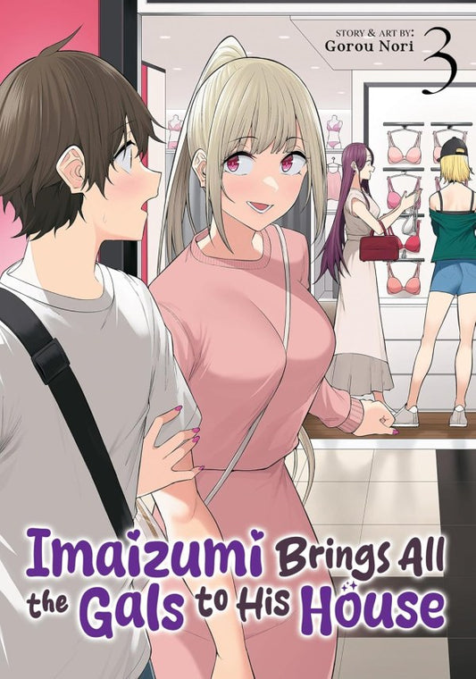 Imaizumi Brings All the Gals to His House Vol. 3 TP