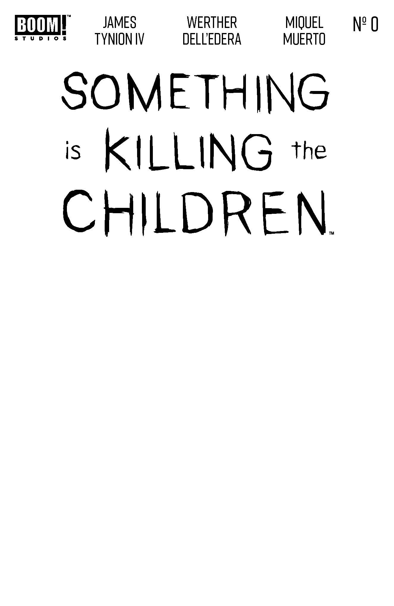 SOMETHING IS KILLING THE CHILDREN #0 CVR D BLANK SKETCH - PREORDER 25/9/24